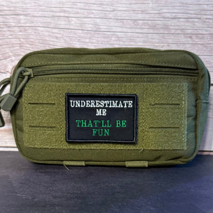 Underestimate Me, That'll Be Fun Funny Morale Patch, 2x3" | Made in USA | VELCRO® Brand Hook Backing - LoneStar Adhesive