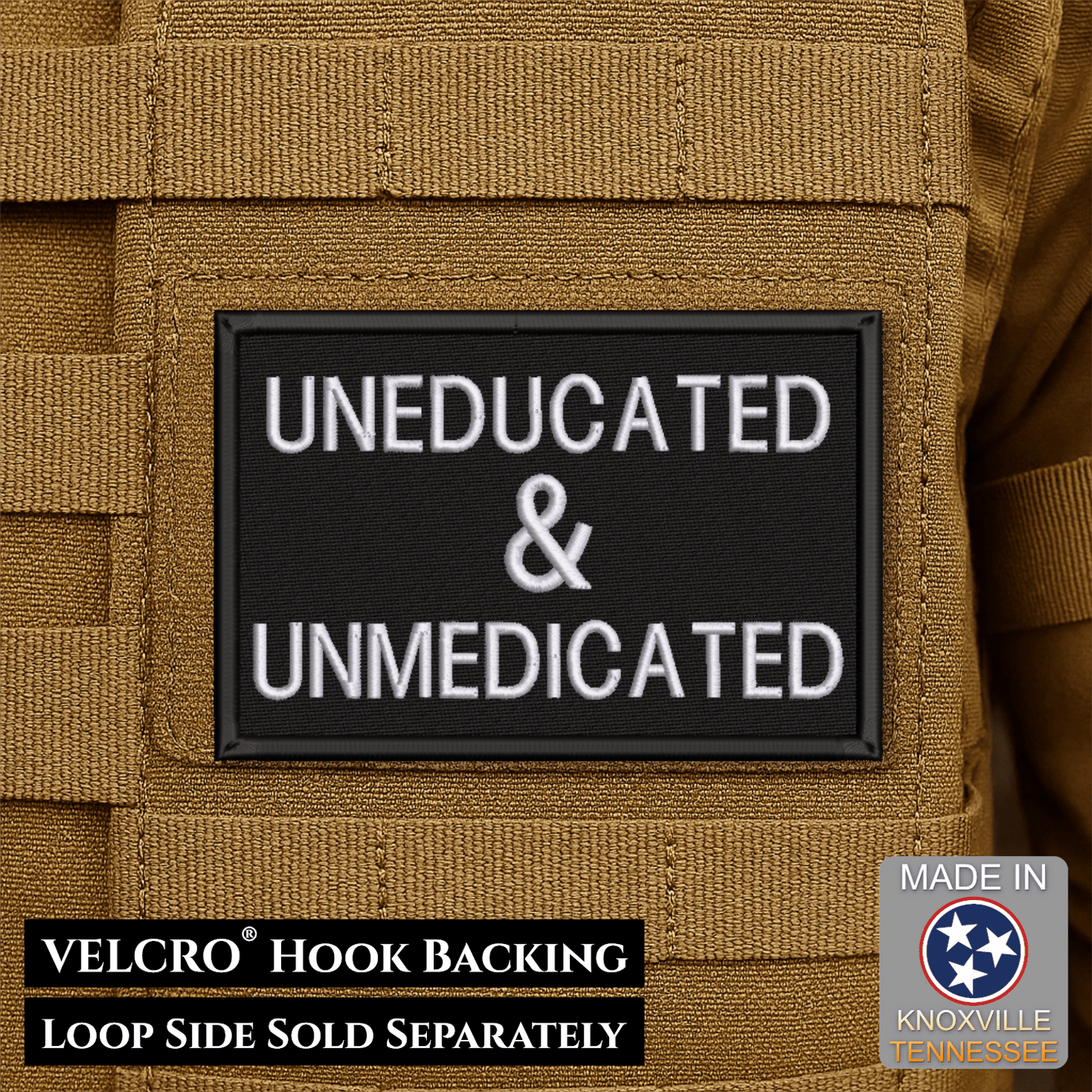 Uneducated & Unmedicated Funny Morale Patch, 2x3" | Made in USA | VELCRO® Brand Hook Backing - LoneStar Adhesive
