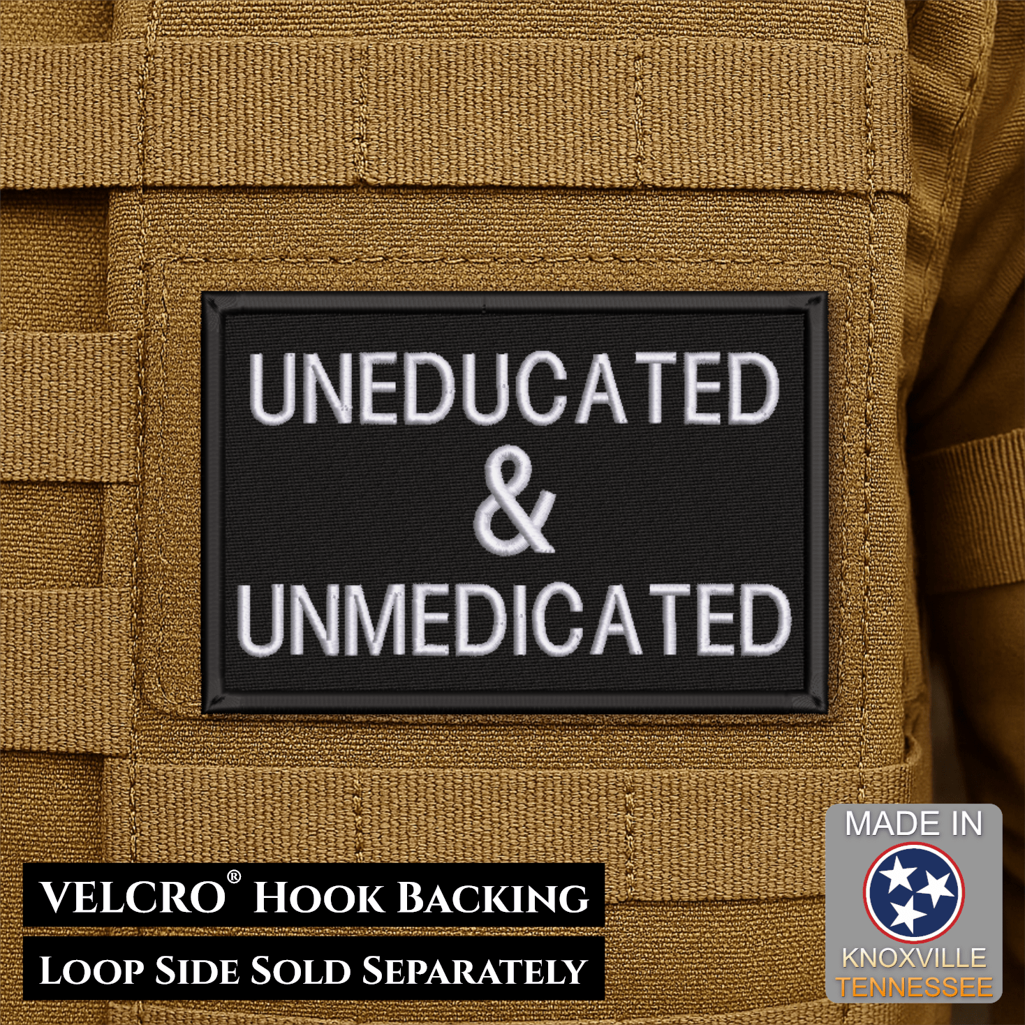 Uneducated & Unmedicated Funny Morale Patch, 2x3" | Made in USA | VELCRO® Brand Hook Backing - LoneStar Adhesive