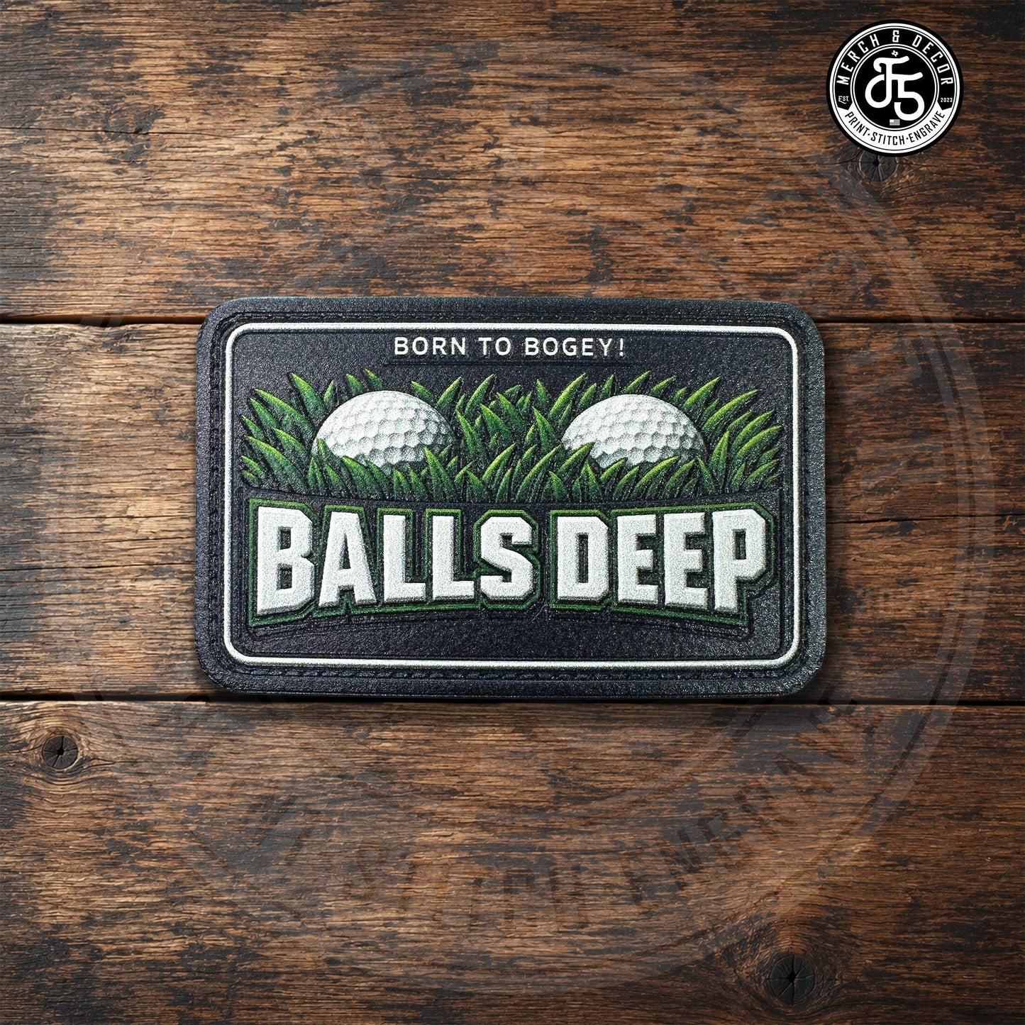 UV Printed Patch Funny Golf Patch Balls Deep - Boorn to Bogey - LoneStar Adhesive