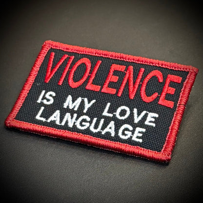 Violence Is My Love Language Funny Embroidered Morale Patch, 2x3" | VELCRO® Brand Hook Backing - #LoneStar Adhesive#