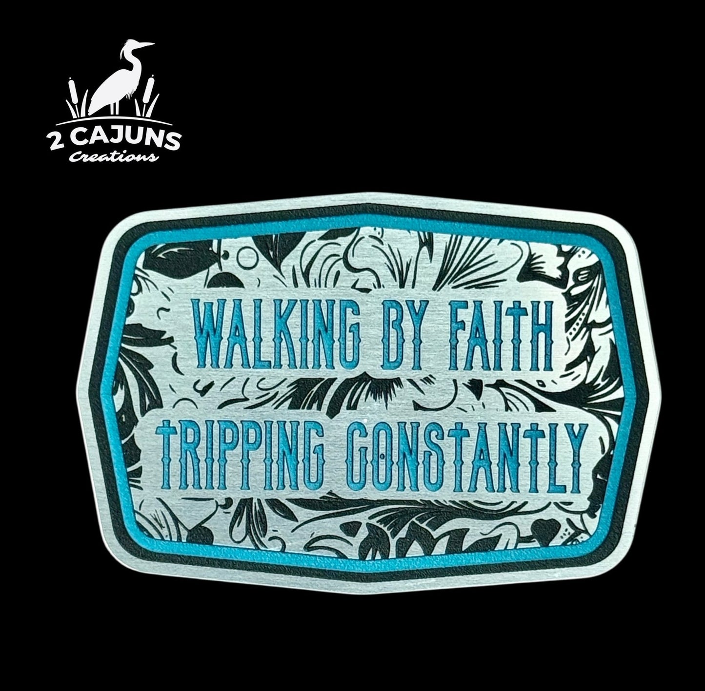 Walking By Faith Tripping Constantly Acrylic Hat Patch - 2 Colors Available - LoneStar Adhesive