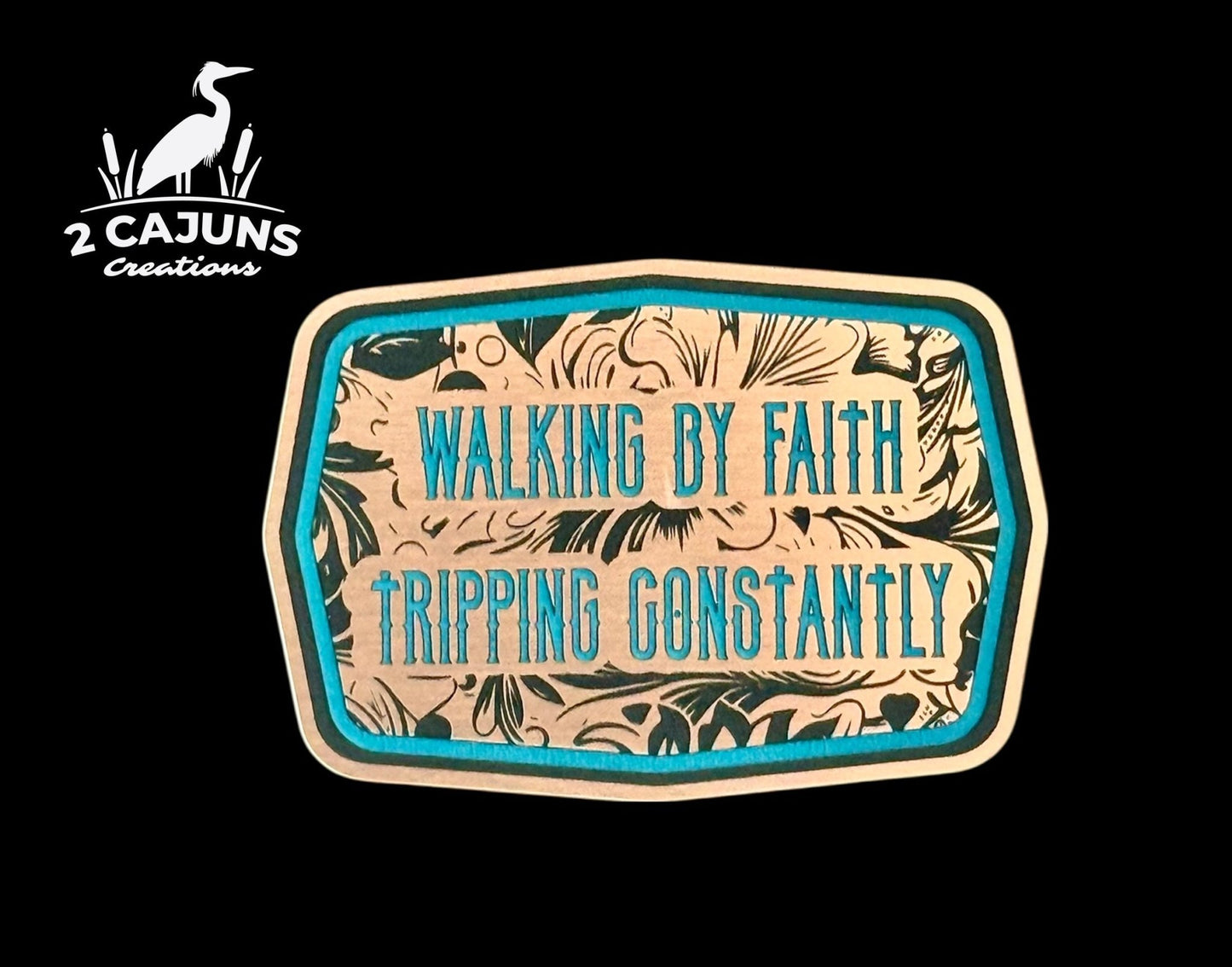 Walking By Faith Tripping Constantly Acrylic Hat Patch - 2 Colors Available - LoneStar Adhesive