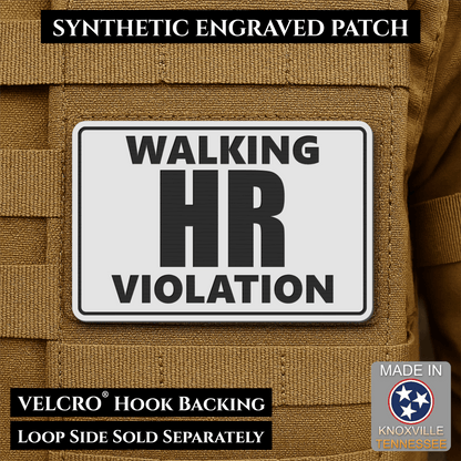 Walking HR Violation Funny Morale Patch, 2x3" | Made in USA | VELCRO® Brand Hook Backing - LoneStar Adhesive
