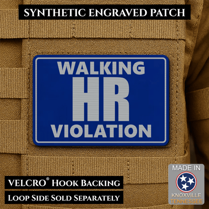 Walking HR Violation Funny Morale Patch, 2x3" | Made in USA | VELCRO® Brand Hook Backing - LoneStar Adhesive