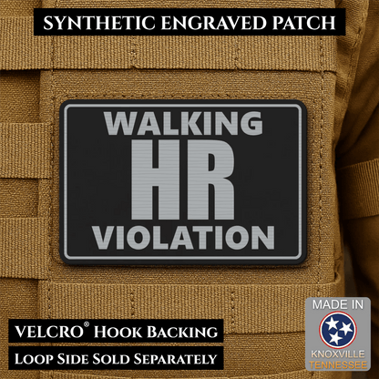 Walking HR Violation Funny Morale Patch, 2x3" | Made in USA | VELCRO® Brand Hook Backing - LoneStar Adhesive