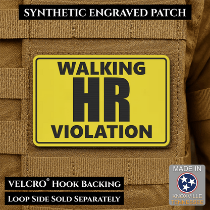 Walking HR Violation Funny Morale Patch, 2x3" | Made in USA | VELCRO® Brand Hook Backing - LoneStar Adhesive