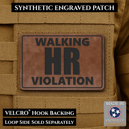 Walking HR Violation Funny Morale Patch, 2x3" | Made in USA | VELCRO® Brand Hook Backing - LoneStar Adhesive