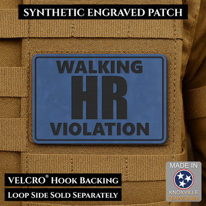 Walking HR Violation Funny Morale Patch, 2x3" | Made in USA | VELCRO® Brand Hook Backing - LoneStar Adhesive