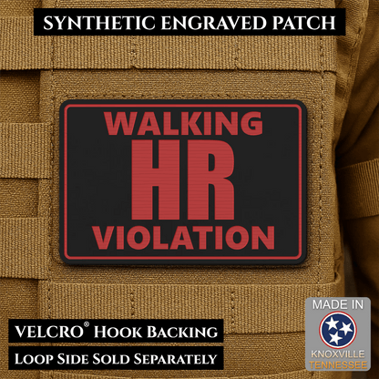 Walking HR Violation Funny Morale Patch, 2x3" | Made in USA | VELCRO® Brand Hook Backing - LoneStar Adhesive
