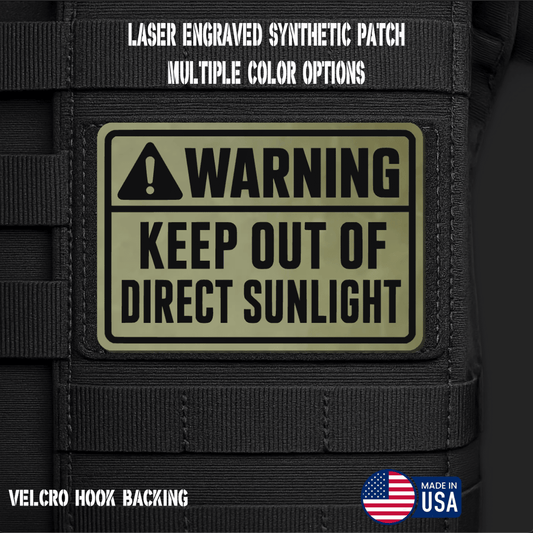 Warning Keep Out of Direct Sunlight Funny Morale Patch | Made in USA | VELCRO® Brand Hook Backing - LoneStar Adhesive