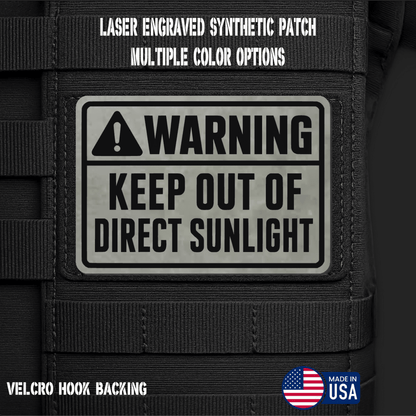 Warning Keep Out of Direct Sunlight Funny Morale Patch | Made in USA | VELCRO® Brand Hook Backing - LoneStar Adhesive