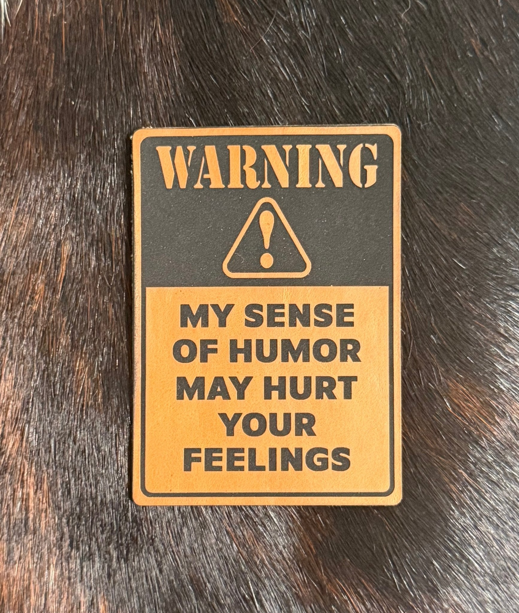 Warning My Sense Of Humor May Hurt Your Feelings Patch - LoneStar Adhesive