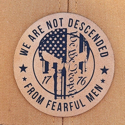 We are Not Desceneded from Fearful Men (Saddle Tan) Engraved Leatherette Hat Patch - MR01 - LoneStar Adhesive