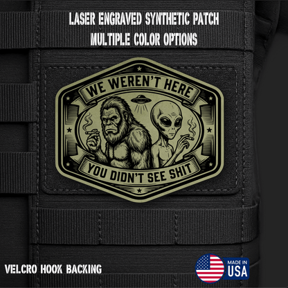We Weren't Here - You Didn't See Shit Funny Morale Patch | Made in USA | VELCRO® Brand Hook Backing - LoneStar Adhesive