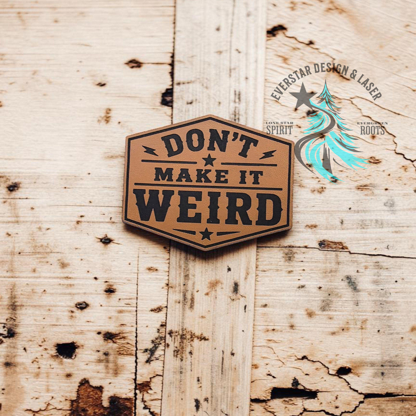Don't Make it Weird Leather Patch
