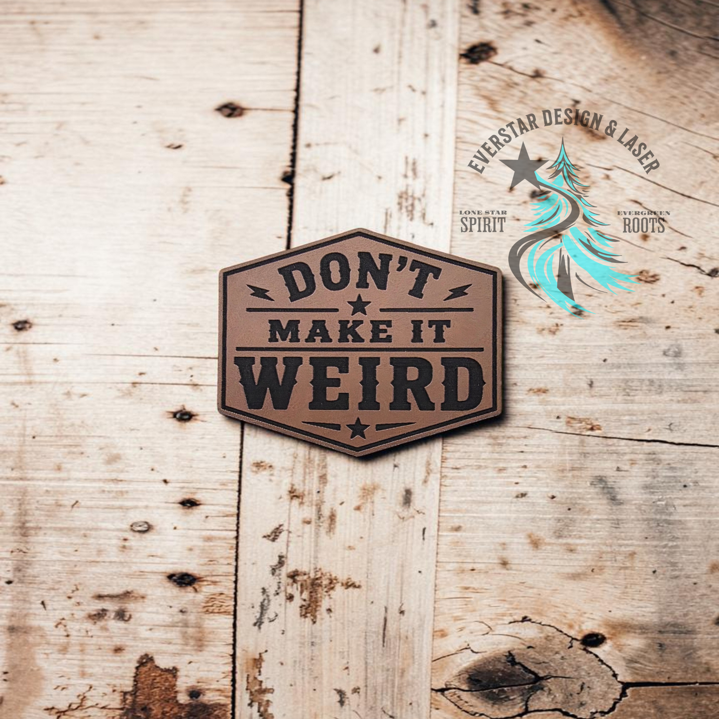 Don't Make it Weird Leather Patch
