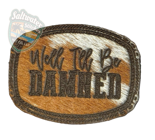 Well, I’ll be Damned - LoneStar Adhesive