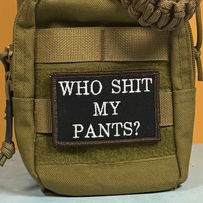 Who Shit My Pants? Funny Morale Patch, 2x3" | Made in USA | VELCRO® Brand Hook Backing - LoneStar Adhesive