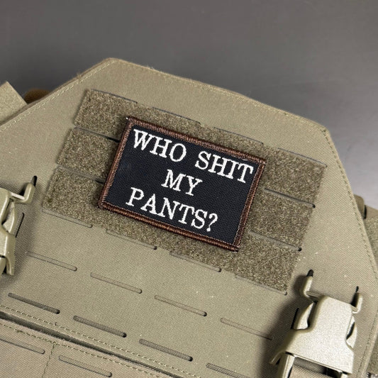 Who Shit My Pants? Funny Morale Patch, 2x3" | Made in USA | VELCRO® Brand Hook Backing - LoneStar Adhesive