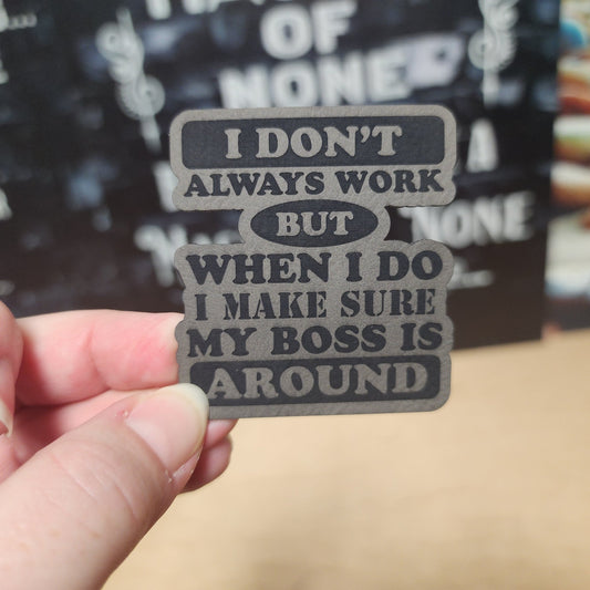 Work with the Boss Present (Grey) Engraved Leatherette Hat Patch - MR01 - LoneStar Adhesive