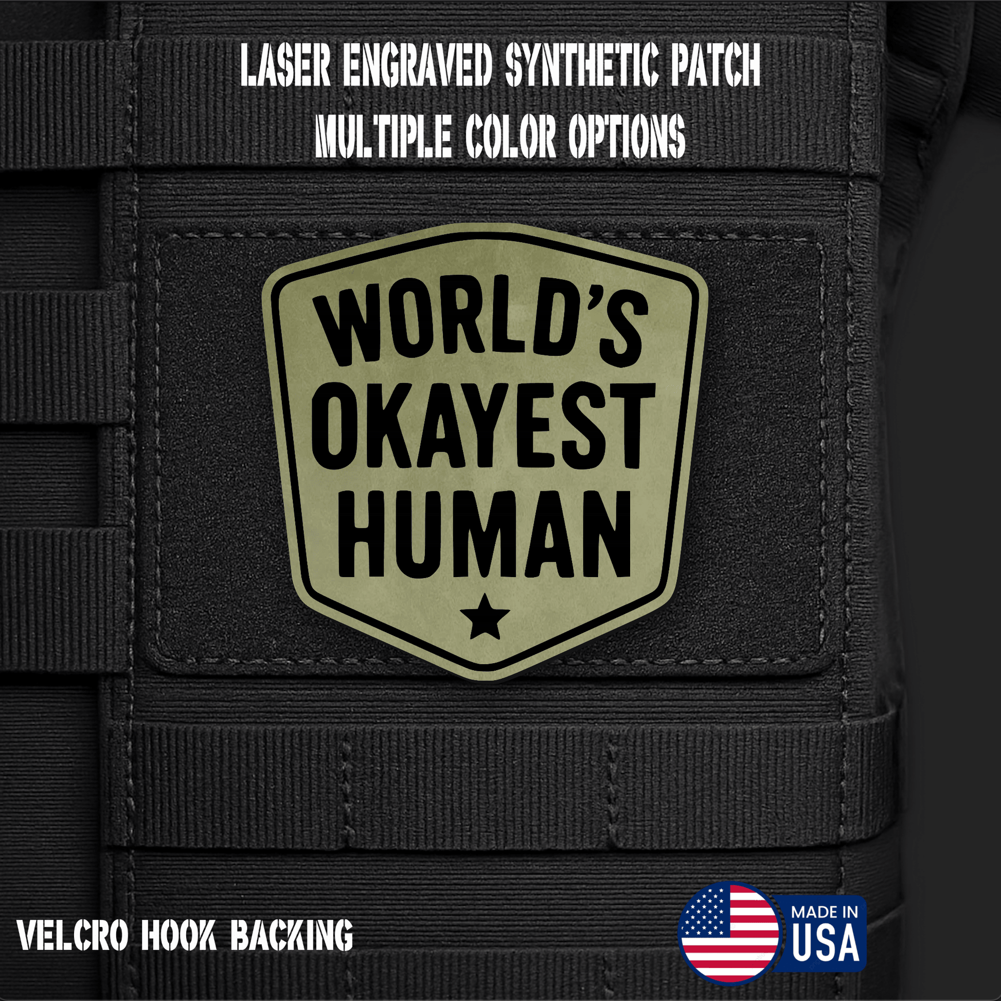 World's Okayest Human Funny Morale Patch | Made in USA | VELCRO® Brand Hook Backing - LoneStar Adhesive