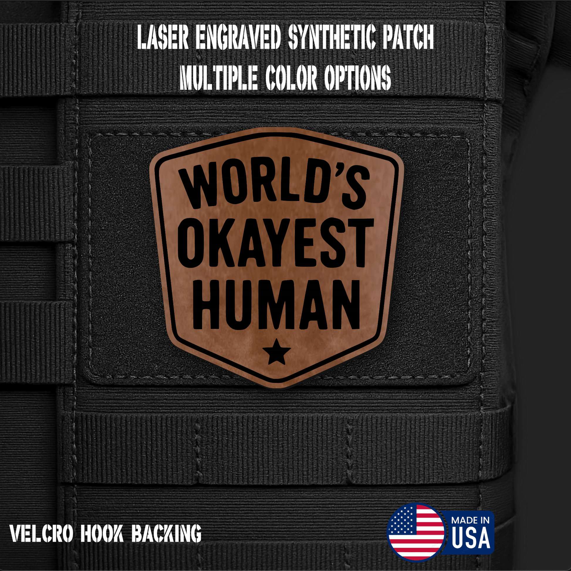 World's Okayest Human Funny Morale Patch | Made in USA | VELCRO® Brand Hook Backing - LoneStar Adhesive