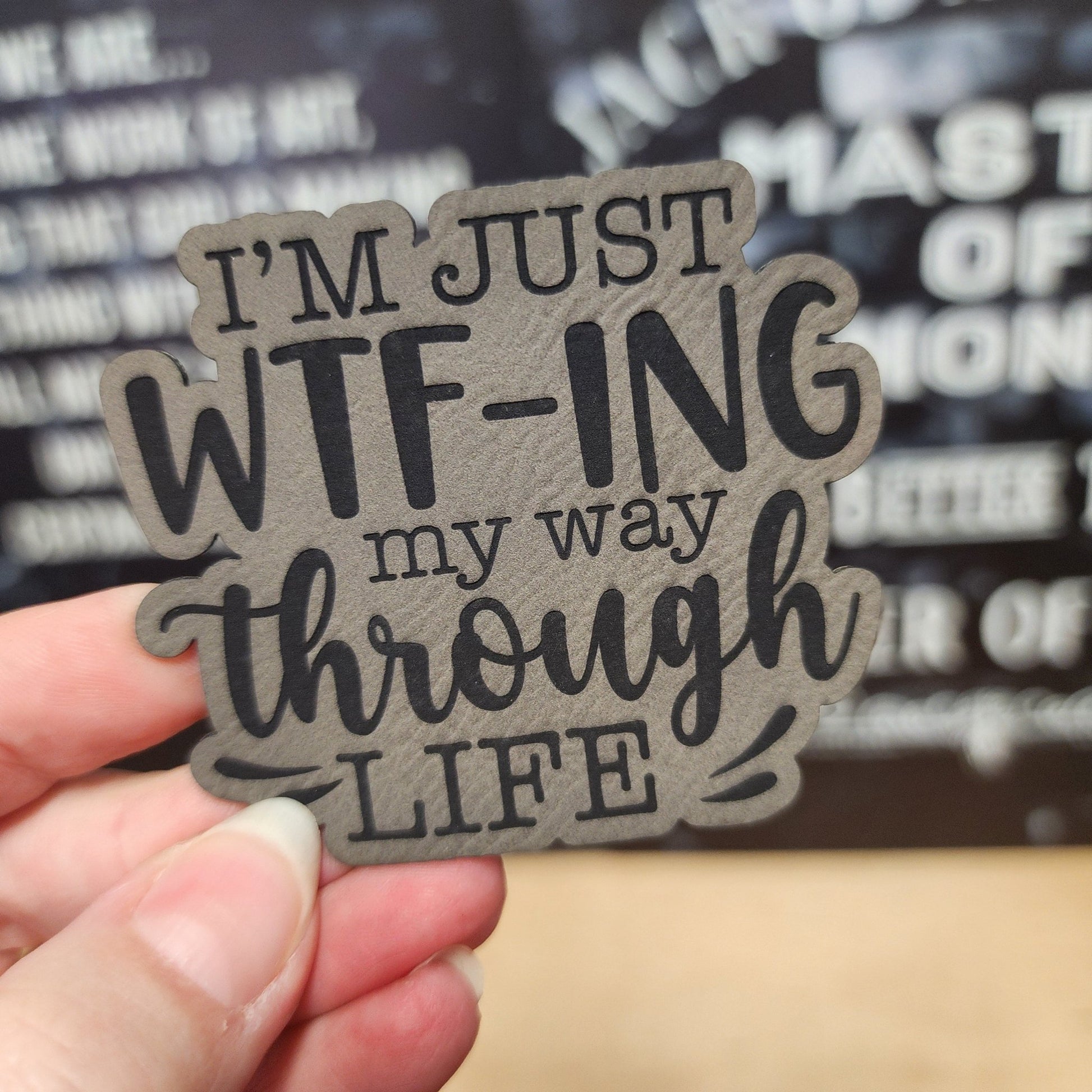 WTF - ing Through Life (Grey) Engraved Leatherette Hat Patch - MR01 - LoneStar Adhesive