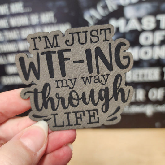 WTF - ing Through Life (Grey) Engraved Leatherette Hat Patch - MR01 - LoneStar Adhesive