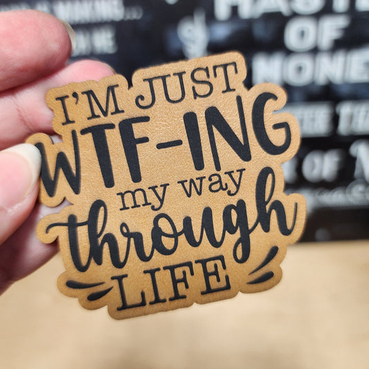 WTF - ing Through Life (Saddle Tan) Engraved Leatherette Hat Patch - MR01 - LoneStar Adhesive