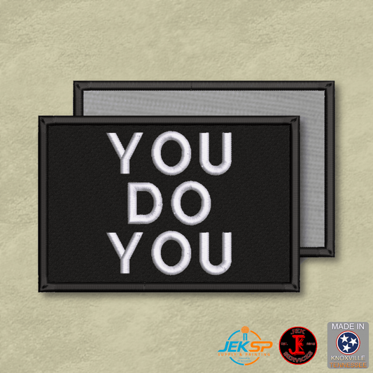 You Do You Funny Morale Patch | Made in USA | VELCRO® Brand Hook Backing - LoneStar Adhesive