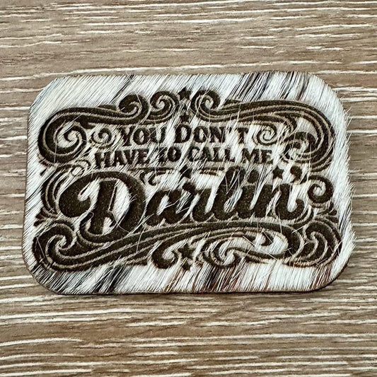 You Don't Have to Call Me Darlin' Genuine Cowhide Iron-On Patch - #LoneStar Adhesive#