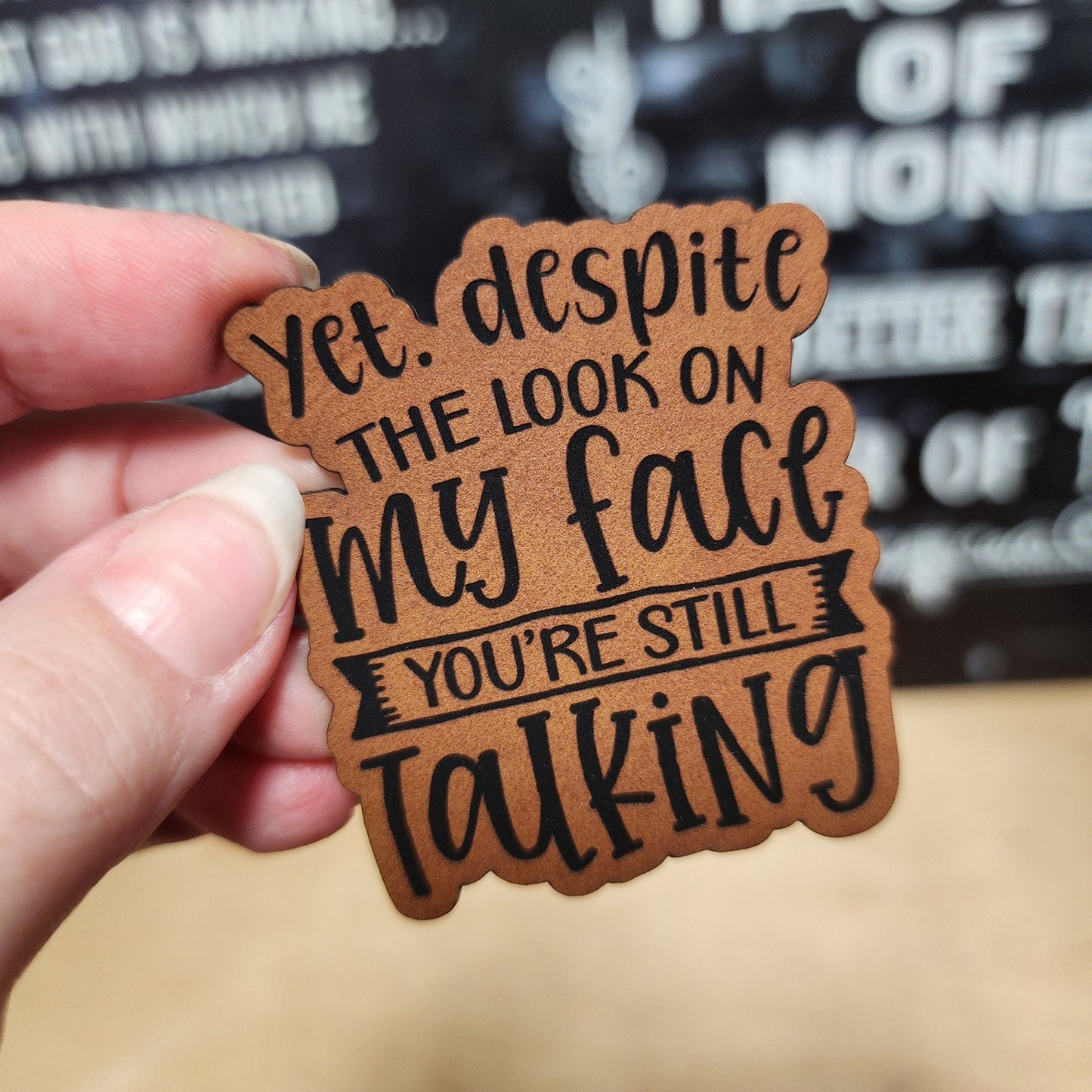 You Keep Talking (Rawhide) Engraved Leatherette Hat Patch - MR01 - LoneStar Adhesive