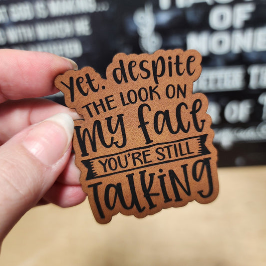 You Keep Talking (Rawhide) Engraved Leatherette Hat Patch - MR01 - LoneStar Adhesive