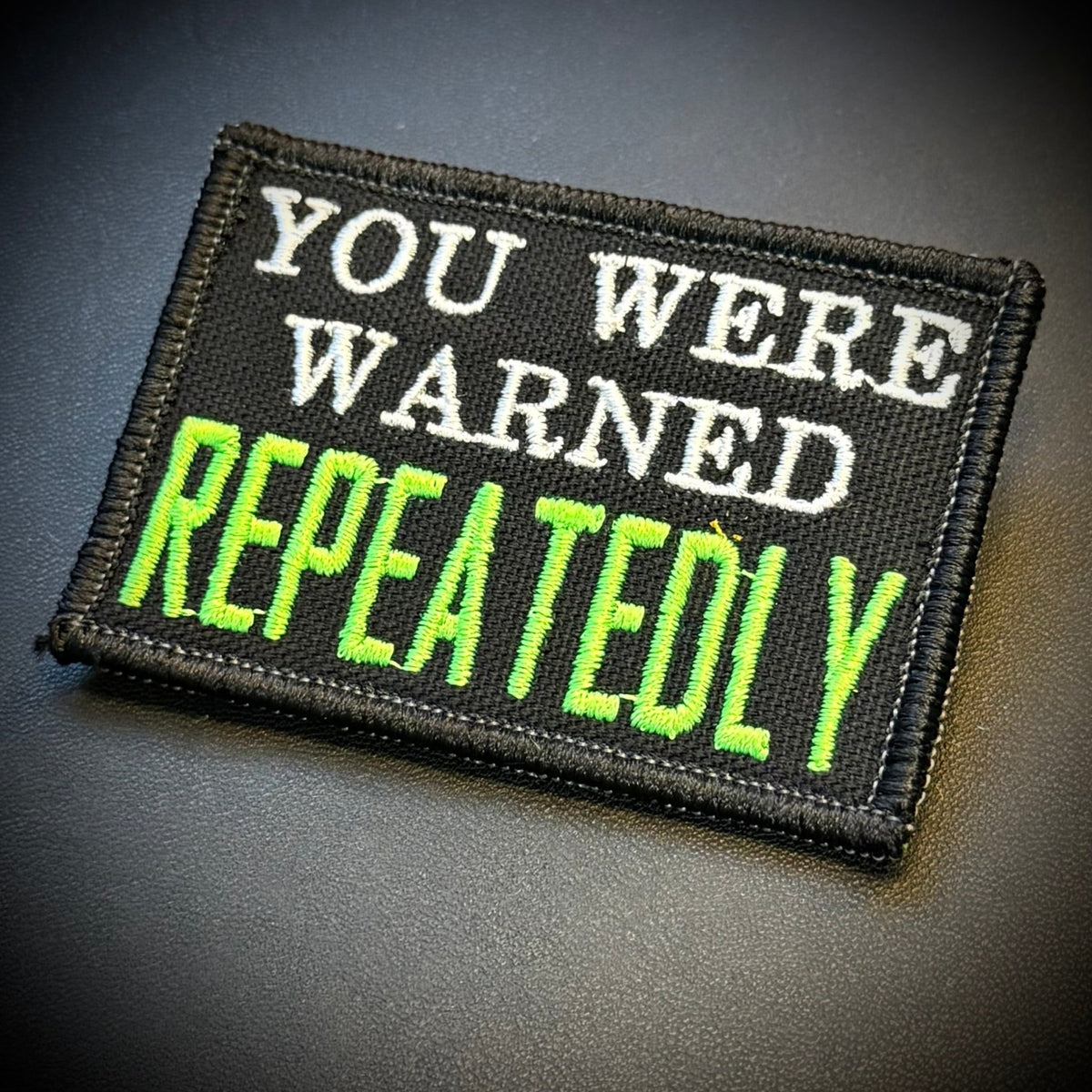 You Were Warned, Repeatedly Funny Embroidered Morale Patch, 2x3" | VELCRO® Brand Hook Backing - #LoneStar Adhesive#