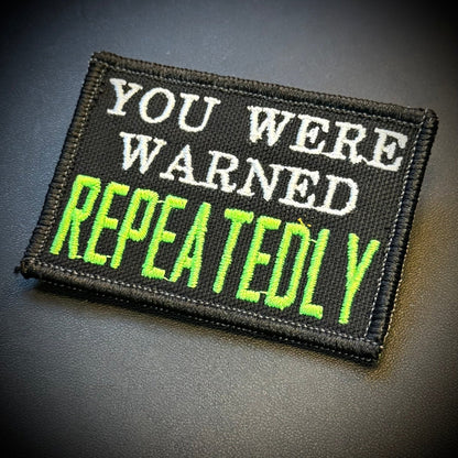 You Were Warned, Repeatedly Funny Embroidered Morale Patch, 2x3" | VELCRO® Brand Hook Backing - #LoneStar Adhesive#